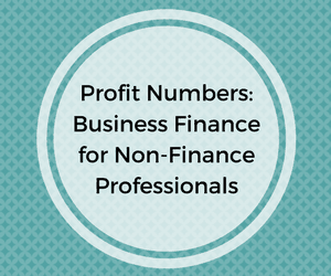 Profit Numbers: Business Finance for Non-Finance Pro's